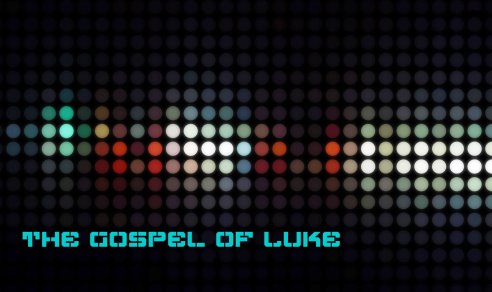 Luke (Select Passages)
