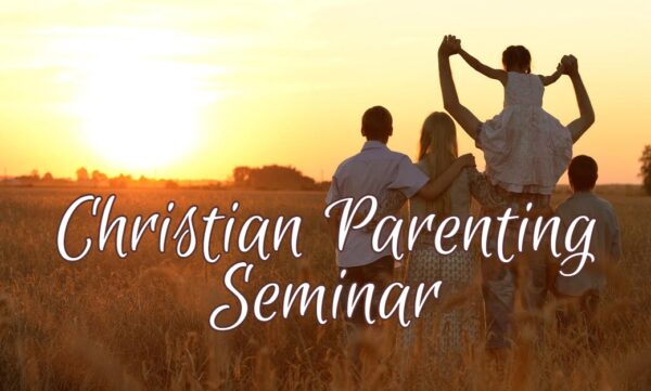 Christian Parenting Seminar